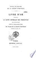 Livre d'or contenant la liste générale des personnes qui ont souscrit pour la reconstruction du Palais de la légion d'honneur incendié le 23 mai 1871