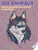 Livre de coloriage pour crayons et marqueurs - Mandala - 100 animaux