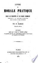 Livre de morale pratique, ou Choix de préceptes et de beaux exemples