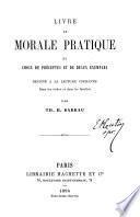 Livre de morale pratique, ou Choix de préceptes et de beux exemples