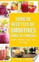 livre de recettes de smoothies sains En français/ healthy smoothie recipe book In French