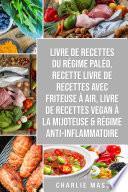 Livre De Recettes Du Régime Paléo, Recette livre de recettes Avec Friteuse à Air, Livre De Recettes Vegan À La Mijoteuse & Régime Anti-inflammatoire
