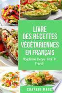 Livre Des Recettes Végétariennes En Français/ Vegetarian Recipe Book In French