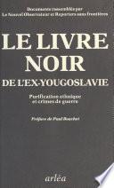 Livre noir : Purification ethnique et crimes de guerre dans l'ex-Yougoslavie