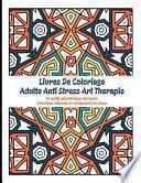 Livres De Coloriage Adulte Anti Stress Art Therapie