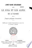 Livret-guide géologique dans le Jura et les Alpes de la Suisse