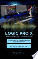 Logic Pro X - Un guide étape par étape pour produire une chanson originale - De l'idée au mastering final
