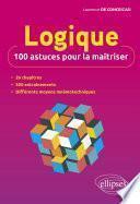 Logique : 100 astuces pour la maîtriser