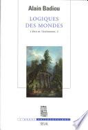 Logiques des mondes. L'Etre et l'Evénement, 2
