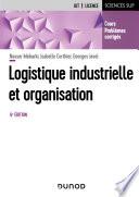 Logistique industrielle et organisation - 6e éd.