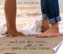 Loin des yeux, près de ton coeur