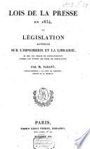 Lois de la presse en 1834, ou Législation actuelle sur l'imprimerie et la librairie