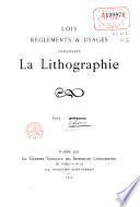 Lois, règlements et usages concernant la lithographie