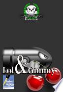 Lol & Gimmy