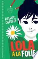 Lola, à la folie !