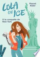 Lola on Ice, tome 3 - Un stage à New York