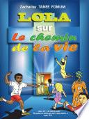 Lola Sur le Chemin de la Vie
