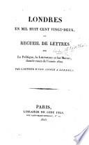 Londres en mil huit cent vingt-deux ... Par l'auteur d'Une Année à Londres [A. J. B. Defauconpret].