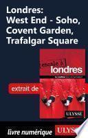 Londres : West End - Soho, Covent Garden, Trafalgar Square