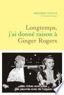 Longtemps, j'ai donné raison à Ginger Rogers