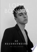 Loris Bonora - Se Reconstruire