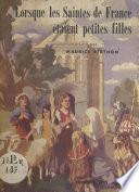 Lorsque les Saintes de France étaient petites filles
