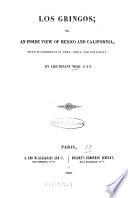 Los gringos; or, an inside view of Mexico and California, with wanderings in Peru, Chili and Polynesia