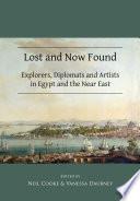 Lost and Now Found: Explorers, Diplomats and Artists in Egypt and the Near East