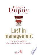 Lost in Management. La vie quotidienne des entreprises au XXIe siècle