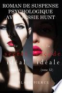 Lot de Romans de Suspense Psychologique avec Jessie Hunt : LE SECRET IDÉAL (tome 11) et LA FAÇADE IDÉALE (tome 12)