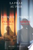 Lot Série Suspense Psychologique La Fille Au Pair : Presque Perdue (#2) et Presque Morte (#3)