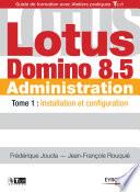 Lotus Domino 8.5 Administration - Tome 1