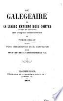 Lou Galegeaire vo la liasso entiero deis contes vieilhs et nouveous et peços inedichos de P. Bellot, précédés d'une introduction de M. Mary-Lafon, et de soun Vouyagi a Casteoudouble, Var