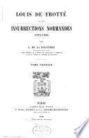 Louis de Frotté les insurrections normandes, 1793-1832