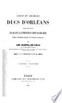 Louis et Charles, ducs d'Orléans, leur influence sur les arts, la littérature et l'esprit de leur siècle. [With plates.]