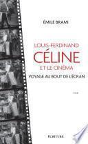 Louis-Ferdinand Celine et le cinéma - Voyage au bout de l'écran