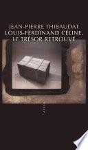 Louis-Ferdinand Céline, le trésor retrouvé