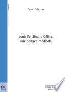 Louis-Ferdinand Céline, une pensée médicale