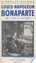 Louis-Napoléon Bonaparte, de l'exil à l'Élysée