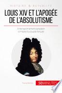 Louis XIV et l'apogée de l'absolutisme