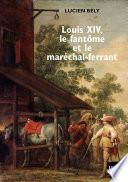 Louis XIV, le fantôme et le maréchal-ferrant