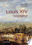 Louis XIV voyageur