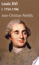 Louis XVI, tome 1 : 1754-1786