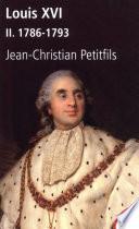 Louis XVI, tome 2 : 1786-1793