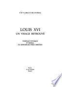 Louis XVI, un visage retrouvé