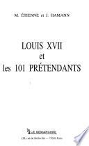 Louis XVII et les 101 prétendants