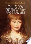 Louis XVII : Une disparition programmée