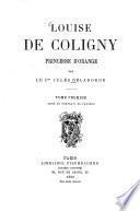 Louise de Coligny Princesse d'Orange par le Cte Jules Delaborde