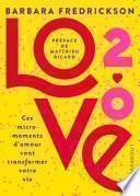 Love 2.0: ces micro-moments d'amour vont transformer votre vie