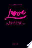 Love - Bouquet de roses, playlist et nouvelle vie !